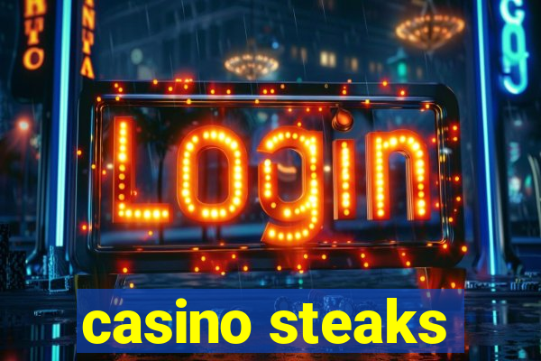 casino steaks